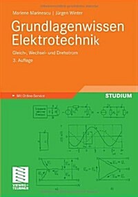 Grundlagenwissen Elektrotechnik: Gleich-, Wechsel- Und Drehstrom (Paperback, 3, 3., Bearb. U. E)