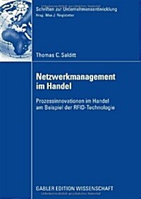 Netzwerkmanagement Im Handel: Prozessinnovationen Im Handel Am Beispiel Der Rfid-Technologie (Paperback, 2008)