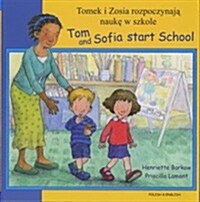 Tom and Sofia Start School in Polish and English (Paperback)