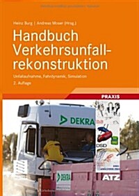 Handbuch Verkehrsunfallrekonstruktion: Unfallaufnahme, Fahrdynamik, Simulation (Hardcover, 2, 2., Akt. Aufl.)