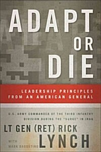 Adapt or Die: Leadership Principles from an American General (Hardcover)