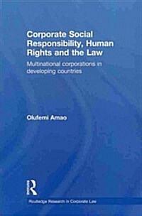 Corporate Social Responsibility, Human Rights and the Law : Multinational Corporations in Developing Countries (Paperback)