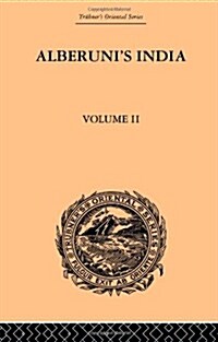 Alberunis India : An Account of the Religion, Philosophy, Literature, Geography, Chronology, Astronomy, Customs, Laws and Astrology of India: Volume  (Paperback)