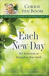 Each New Day: 365 Reflections to Strengthen Your Faith (Paperback)