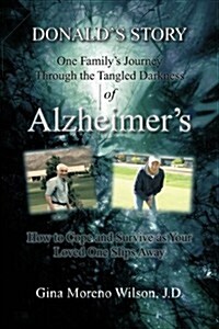 Donalds Story: One Familys Journey Through the Tangled Darkness of Alzheimers (Paperback)