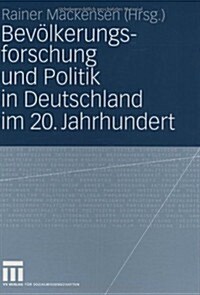 Bev?kerungsforschung Und Politik in Deutschland Im 20. Jahrhundert (Paperback, 2006)