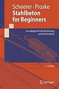 Stahlbeton for Beginners: Grundlagen F? Die Bemessung Und Konstruktion (Paperback, 2)