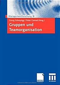 Gruppen Und Teamorganisation (Paperback)