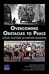 Overcoming Obstacles to Peace: Local Factors in Nation-Building (Paperback)