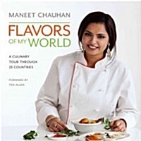 Flavors of My World: A Culinary Tour Through 25 Countries (Hardcover)
