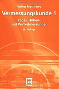 Vermessungskunde 1: Lage-, H?en- Und Winkelmessungen (Paperback, 29, 29., Vollst. Ub)