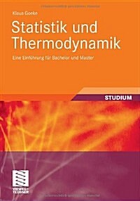 Statistik Und Thermodynamik: Eine Einf?rung F? Bachelor Und Master (Paperback, 2010)