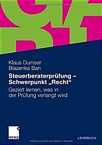 Steuerberaterpr?ung - Schwerpunkt Recht: Gezielt Das Lernen, Was in Der Pr?ung Verlangt Wird (Paperback, 2010)