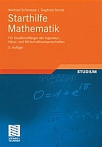 Starthilfe Mathematik: F? Studienanf?ger Der Ingenieur-, Natur- Und Wirtschaftswissenschaften (Paperback, 5, 5., Durchges. A)