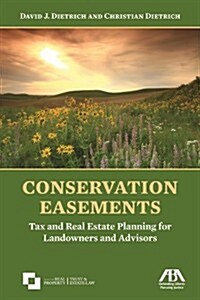 Conservation Easements: Tax and Real Estate Planning for Landowners and Advisors [With CDROM] (Paperback)
