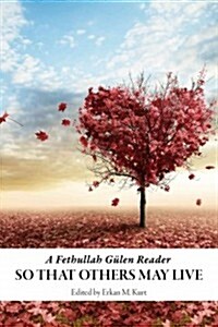 So That Others May Live: A Fethullah Gulen Reader (Paperback)