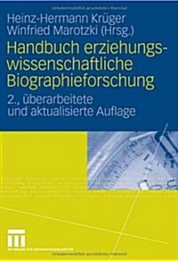 Handbuch Erziehungswissenschaftliche Biographieforschung (Paperback, 2, 2., Uberarb. Un)