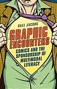 Graphic Encounters: Comics and the Sponsorship of Multimodal Literacy (Paperback)