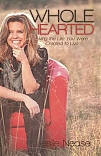 Wholehearted: Living the Life You Were Created to Live (Paperback)