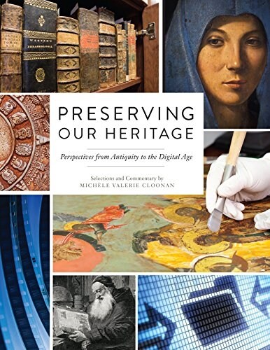 Preserving Our Heritage: Perspectives from Antiquity to the Digital Age (Paperback)