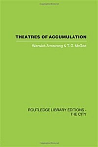 Theatres of Accumulation : Studies in Asian and Latin American Urbanization (Paperback)