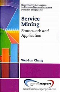 Service Mining: Framework and Application (Paperback)
