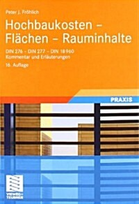 Hochbaukosten - Flachen - Rauminhalte: Din 276 - Din 277 - Din 18960. Kommentar Und Erlauterungen (Hardcover, 16, 16., Uberarb. U)