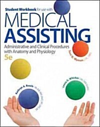 Medical Assisting: Administrative and Clinical Procedures with Anatomy and Physiology (Paperback, 5, Workbook)