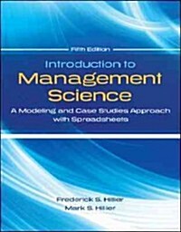 Introduction to Management Science: A Modeling and Cases Studies Approach with Spreadsheets (Hardcover, 5, Revised)