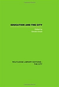 Education and the City : Theory, History and Contemporary Practice (Paperback)