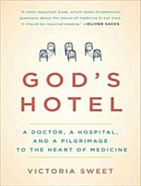 Gods Hotel: A Doctor, a Hospital, and a Pilgrimage to the Heart of Medicine (MP3 CD, MP3 - CD)