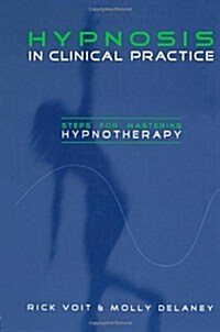 Hypnosis in Clinical Practice : Steps for Mastering Hypnotherapy (Paperback)