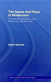 The Space and Place of Modernism : The Little Magazine in New York (Paperback)