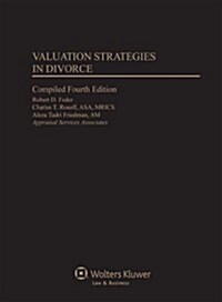 Valuation Strategies in Divorce, Compiled Edition (Paperback, 4th)