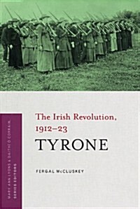 Tyrone: The Irish Revolution, 1912-23 (Hardcover)