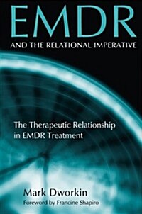 EMDR and the Relational Imperative : The Therapeutic Relationship in EMDR Treatment (Paperback)