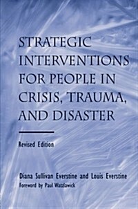 Strategic Interventions for People in Crisis, Trauma, and Disaster : Revised Edition (Paperback, 2 ed)