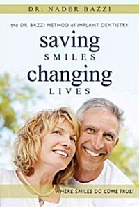 Saving Smiles, Changing Lives: The Dr. Bazzi Method of Implant Dentistry (Paperback)