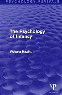 The Psychology of Infancy (Hardcover)