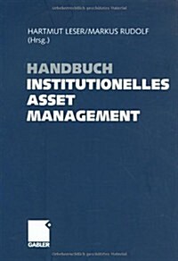 Handbuch Institutionelles Asset Management (Hardcover)