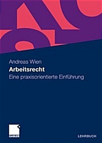 Arbeitsrecht: Eine Praxisorientierte Einf?rung (Paperback, 2009)