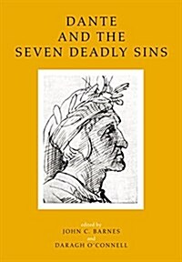 Dante and the Seven Deadly Sins: Twelve Literary and Historical Essays (Hardcover)