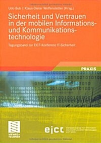 Sicherheit Und Vertrauen in Der Mobilen Informations- Und Kommunikationstechnologie: Tagungsband Zur Eict-Konferenz It-Sicherheit (Paperback, 2009)