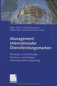 Management Internationaler Dienstleistungsmarken: Konzepte Und Methoden F? Einen Nachhaltigen Internationalisierungserfolg (Hardcover, 2009)