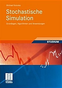 Stochastische Simulation: Grundlagen, Algorithmen Und Anwendungen (Paperback, 2008)