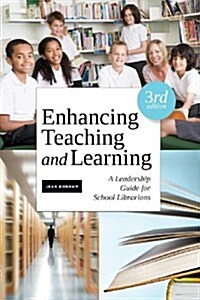Enhancing Teaching and Learning: A Leadership Guide for School Librarians (Paperback, 3)