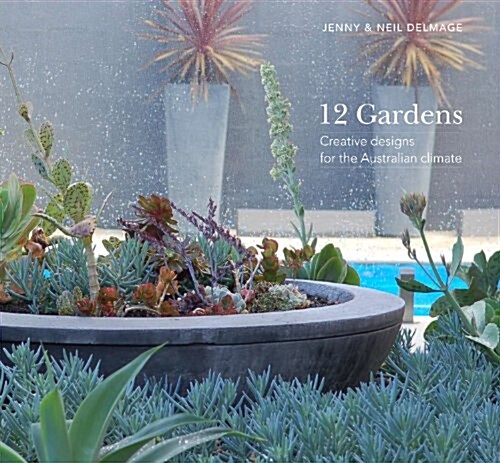 12 Gardens: Creative Designs for the Australian Climate (Paperback)