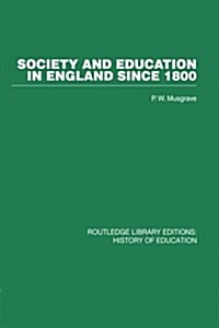 Society and Education in England Since 1800 (Paperback)