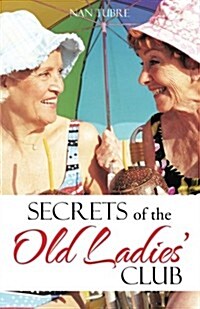 Secrets of the Old Ladies Club (Paperback)