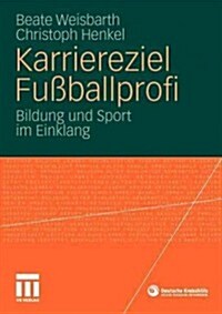 Karriereziel Fu?allprofi: Bildung Und Sport Im Einklang (Paperback, 2011)